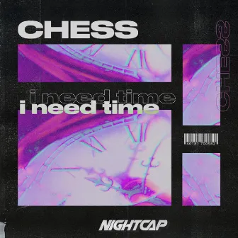 I Need Time by Chess