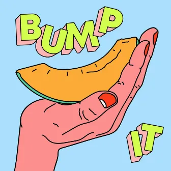 Bump It by REMMI