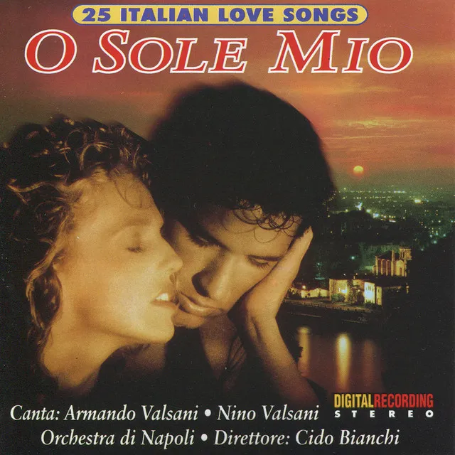 O Sole Mio: 25 Italian Love Songs