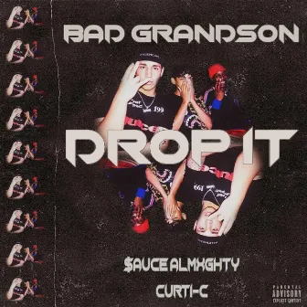 Drop IT by Bad Grandson