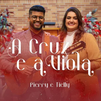 A Cruz e a Viola by Pierry e Tielly