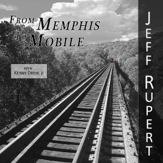 From Memphis to Mobile by Jeff Rupert