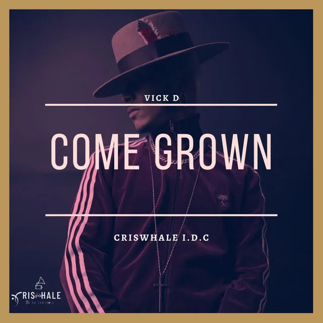 Come Grown