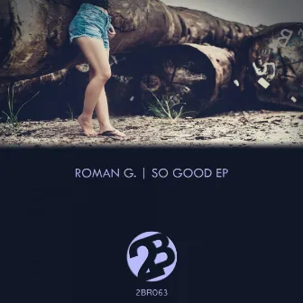 So Good EP by Roman G.