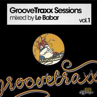 GrooveTraxx Sessions (Vol.1) by Le Babar