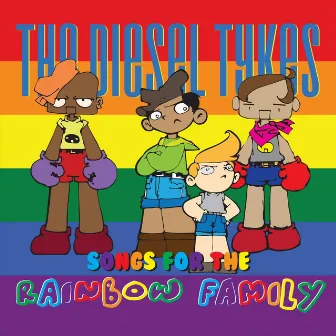 Songs for the Rainbow Family by The Diesel Tykes