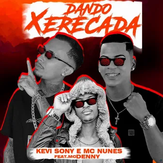 Dando Xerecada by MC Nunes