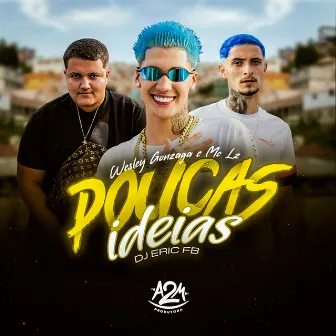 Poucas Ideias by Mc Lz