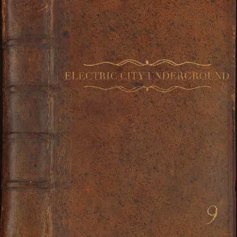 9 by Electric City Underground