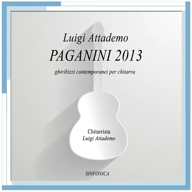 Luigi Attademo: Paganini 2013 ghiribizzi contemporanei per chitarra