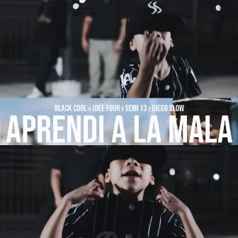 Aprendi a la Mala by JDee Four