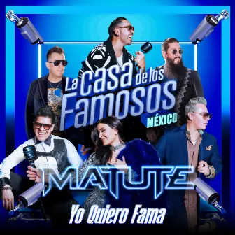 Yo Quiero Fama (La Casa De Los Famosos) by Matute