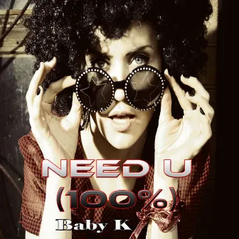 Need U (100%) by Baby K