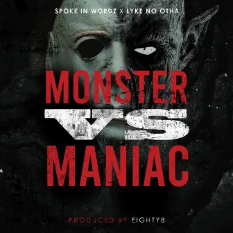 Monster Vs Maniac by Spoke In Wordz