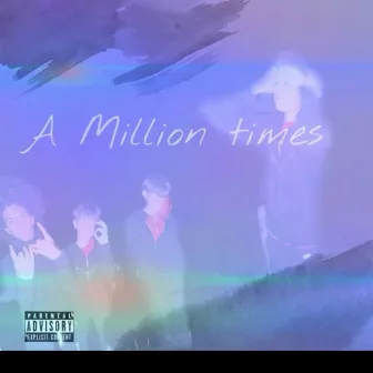 A Million Times by Lil Jakk