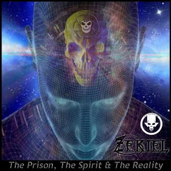 The Prison, the Spirit & the Reality by Zekiel