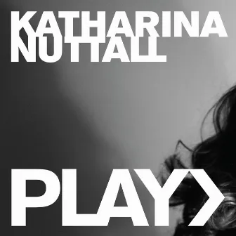 Play by Katharina Nuttall