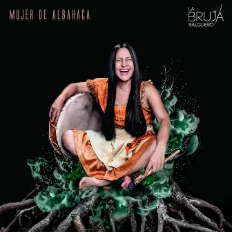 Mujer de Albahaca by La Bruja Salguero