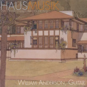 Haus Musik: 20th Century Chamber Music for the Home by William Anderson