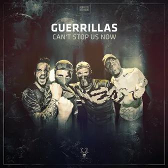 Can't Stop Us Now by Guerrillas