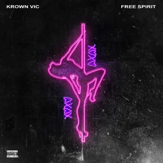 FREE SPIRIT by Krown Vic