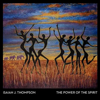 The Power of the Spirit by Isaiah J. Thompson