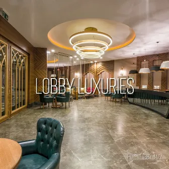 Lobby Luxuries: Smooth Jazz and Soft Lights by Hotel Lobby Jazz