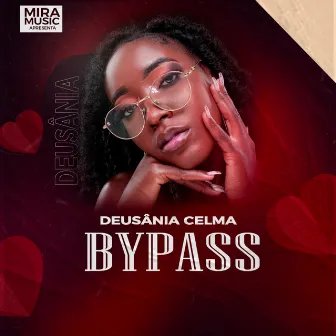 Bypass by Deusânia Celma