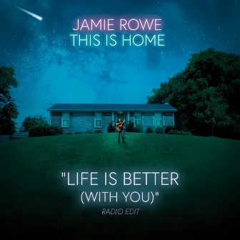 Life Is Better (With You) [Radio Version] by Jamie Rowe