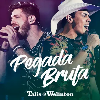 Pegada Bruta by Talis e Welinton