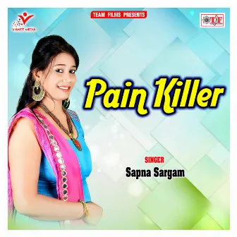 Pain Killer by Sapna Sargam