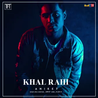 Khal Rahi by Aniket