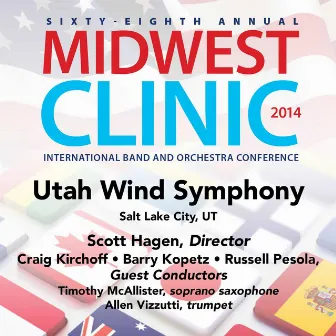 2014 Midwest Clinic: Utah Wind Symphony (Live) by Scott Hagen