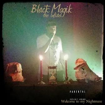 Welcome to My Nightmare by Black Magik The Infidel