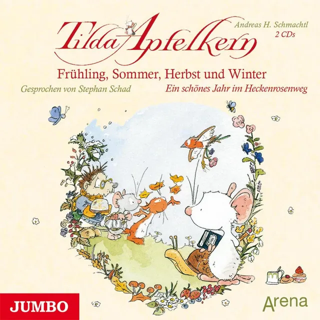 Tilda Apfelkern. Frühling, Sommer, Herbst und Winter (Ein schönes Jahr im Heckenrosenweg)