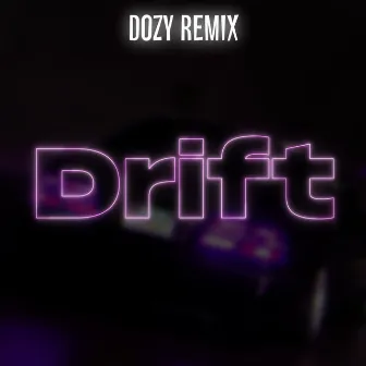 Drift by DOZY Remix