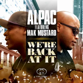 We're Back at It (feat. Mak Mustard) by Alpac