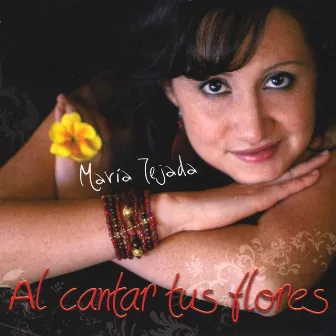 Al Cantar Tus Flores by Maria Tejada