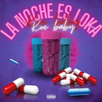 La noche es Loka by Koe Baby