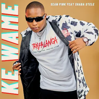 Ke wame by Sean Pink