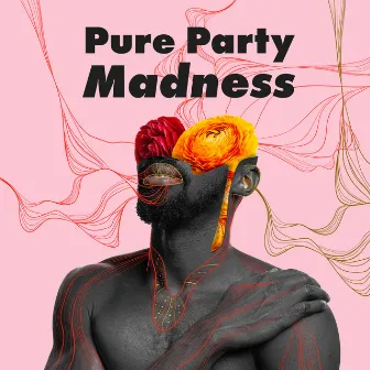 Pure Party Madness - Compilation of the Best Party Music Straight from Tropical Ibiza by Tropical Chill Zone