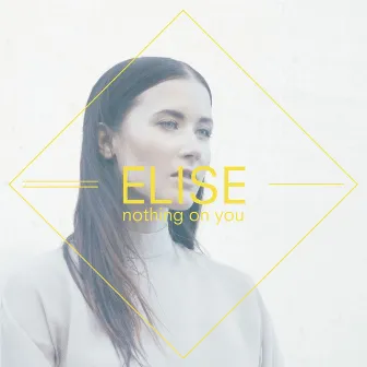 Nothing On You by Elise