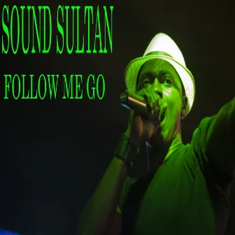 Follow Me Go by Sound Sultan