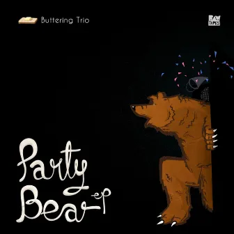 Party Bear by Buttering Trio