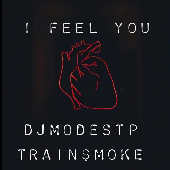 I Feel You by Train$moke