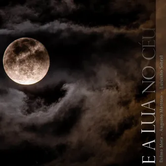 E a Lua no Céu by Dalmo Mota