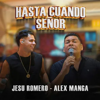 Hasta Cuando Señor (En Vivo) by Jesu Romero