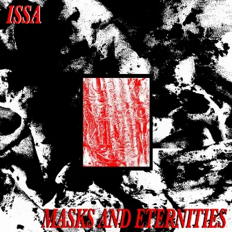 Masks & Eternities by Issa