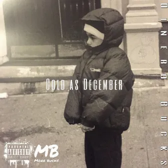 Cold as December by Dinero Bucks