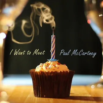 I Want to Meet Paul McCartney by Dan Halsey